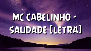 Mc cabelinho - saudade new song Letra 2021