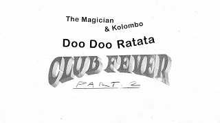 The Magician & Kolombo - Doo Doo Ratata (Club Fever Part. 2)