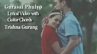 Trishna Gurung - Gurasai Phulyo lyrical Video with guitar chords