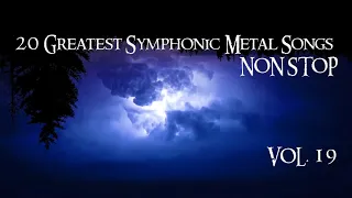 20 Greatest Symphonic Metal Songs NON STOP ★ VOL. 19