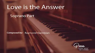 Love is the Answer (Raymond Hannisian) - Soprano