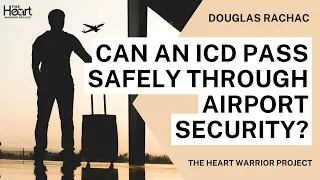 Is It Safe to Go Through Airport Security with an ICD or Pacemaker?