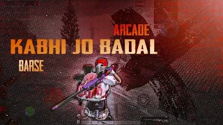 Arcade X Kabhi Jo Badal Barse | Pubg Mobile | Montage