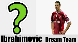 Zlatan Ibrahimovic Dream Team of all time _ Football58