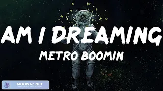 Metro Boomin - Am I Dreaming (Lyrics) | Future, The Weeknd, Lil Durk