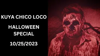 Kuya Chico Loco Halloween Special 10/25/2023