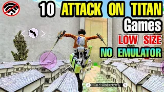 Top 10 Best ATTACK ON TITAN GAMES OFFLINE and LOW SIZE for Android (NO EMULATOR)