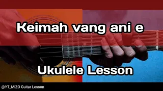 Keimah vang ani e (Ukulele Lesson/Perhdan)