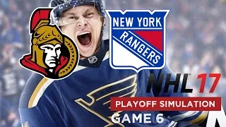 NHL 17 Playoffs Simulation - Ottawa Senators @ New York Rangers - Game 6