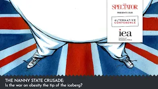 The nanny state crusade | The Spectator's Alternative Conference