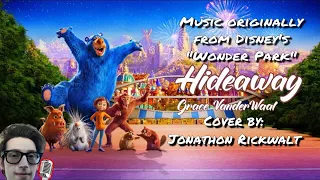 “Hideaway” Music Cover by: Jonathon Rickwalt / Music by Nickelodeon/Paramount and Grace VanderWaal