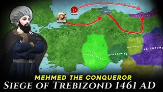 Siege of Trebizond 1461 | Mehmed the Conqueror | David Megas Komnenos