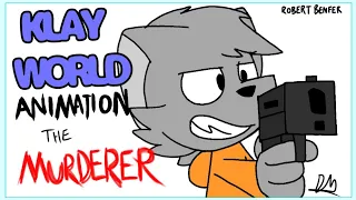 KLAY WORLD ANIMATION - The Murderer (mild gore warning)