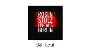 08   Laut - Rosenstolz Live aus Berlin