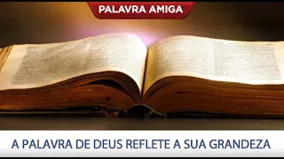 A palavra de Deus reflete a Sua grandeza - Bispo Edir Macedo