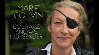 Marie Colvin: Courage Knows No Gender