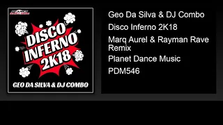 Geo Da Silva & DJ Combo - Disco Inferno 2K18 (Marq Aurel & Rayman Rave Remix)