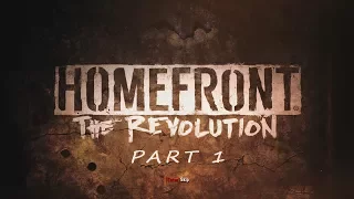 LIVESTREAM: Homefront: The Revolution - Gameplay Walkthrough (Part 1) [1080p HD]