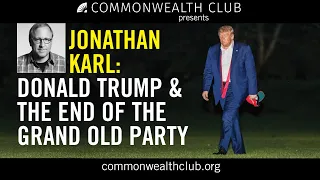 Jonathan Karl: Donald Trump and the End of the GOP