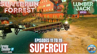 SUPERCUT EPISODES 11 TO 19 - Silverrun Forrest - Farming Simulator 22