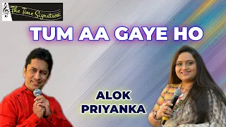 TUM AA GAYE HO I ALOK KATDARE I PRIYANKA MITRA I THE TIME SIGNATURE