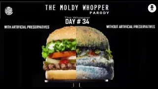 Burger King Moldly Whopper Commercial Parody - The Whopper without vs with artificial preservatives