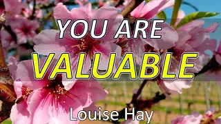 TRUST YOURSELF YOU ARE VALUABLE Louise Hay