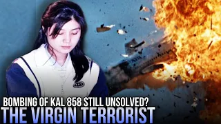 The Virgin Spy Who Bombed Flight KAL 858: Unsolved Aviation Mystery?