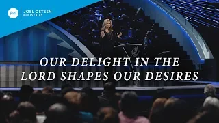 Our Delight In The Lord Shapes Our Desires | Victoria Osteen