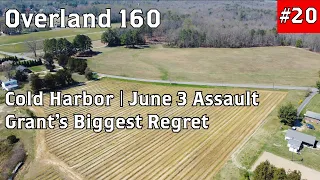 June 3 Assault at Cold Harbor "The Only Attack that Grant Regretted" | Overland 160