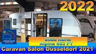 2022 Adria Alpina 663 PT  Interior and Exterior  walkaround Caravan Salon Düsseldorf 2021