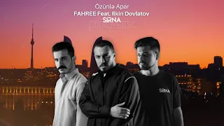 FAHREE Feat. Ilkin Dovlatov - Özünlə Apar (SIRNA Remix)