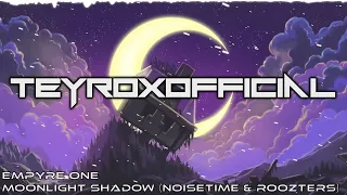 Empyre One - Moonlight Shadow (Noisetime & Roozters Extended Remix)