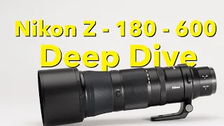 Nikon Z 180 - 600  Zoom Lens - Set up and Deep Dive