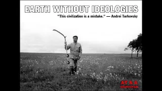 EARTH WITHOUT IDEOLOGIES