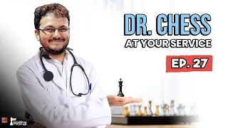 Dr. Chess Episode 27 | IM Sagar Shah at your service for chess improvement