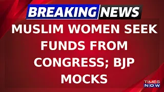 Post-Poll Turmoil: Muslim Women Seek 'Paisa', BJP Mocks Congress 'Nyay' Promise | Latest News