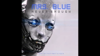 Mrs  Blue -  Never Enough. Extended Night Mix. 2017