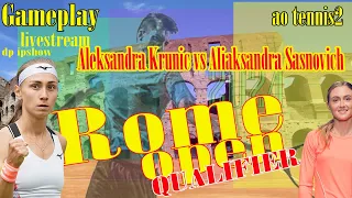 Aleksandra Krunic vs Aliaksandra Sasnovich     🏆 ⚽ Rome  Open (05/07/2024) 🎮 gameplay AO  2