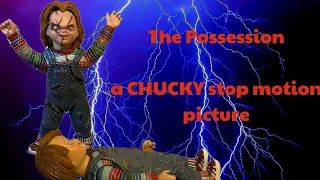 The Possession (a CHUCKY stop motion picture)