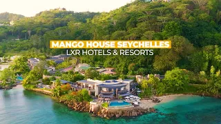 Mango House Seychelles, LXR Hotels & Resorts on Mahé