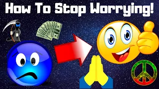 How To Stop Worrying in 7 MINUTES! (5 Ways)