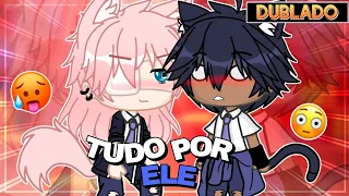 TUDO POR ELE - O FILME 🥵 || Mini Filme YAOI/BL 🏳️‍🌈 [DUBLADO] Gacha