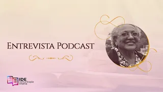 Entrevista Podcast - Missionária Edméia Williams