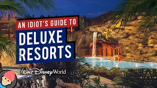 An Idiot's GUIDE TO DELUXE RESORTS at Walt Disney World | 2021