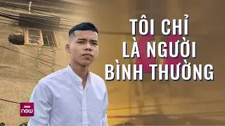 Thanh niên đập tường, cứu người trong vụ cháy ở Trung Kính: "Tôi chỉ là người bình thường" | VTC Now