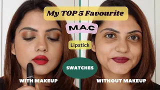 Swatching My Top 5 Favourite MAC Lipsticks 💄 | With & Without Makeup