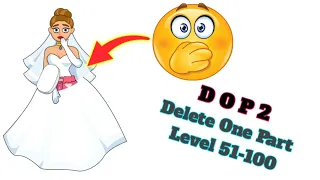 DOP 2 Delete One Part | Level 51-100 ANSWERS ( Android iOS )FHD1080p