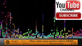 Monica Anghel - Dau viata mea pentru iubire Karaoke DEMO Negativ Instrumental