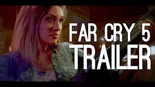 Far Cry 5 Trailer: Far Cry 5 First Trailer (Reveal Trailer for Far Cry 5)